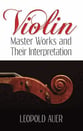 Violin Master Works and Their Interpretation book cover